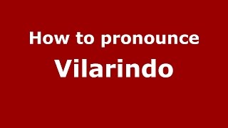 How to pronounce Vilarindo