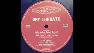 Dry Throats - Uche Uche, Cough Cough (Underground Mix)