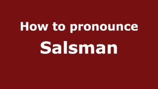 How to pronounce Salsman