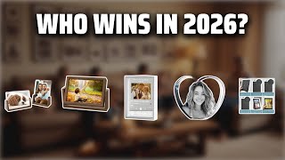 The Top 5 Best Picture Frame in 2026 - Must Watch Before Buy