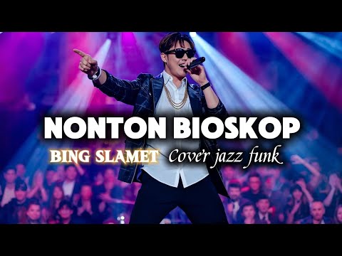🎵NONTON BIOSKOP—BING SLAMET || 🎷 JAZZ FUNK FUSION COVER By Kav69
