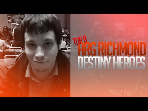Top 8 - ARG Richmond - Destiny Heroes - George Nace
