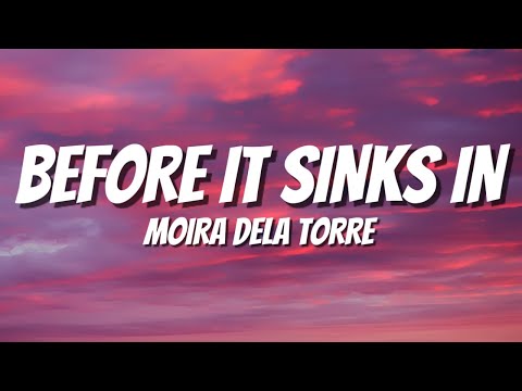 BEFORE IT SINKS IN - MOIRA DELA TORRE (LYRICS)