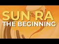 Sun Ra - The Beginning (Official Audio)