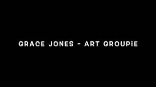 Grace Jones - Art Groupie