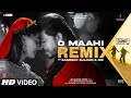 O Maahi (Official Remix): Shah Rukh Khan, Taapsee Pannu | Arijit Singh | Sandeep Sulhan, ISR