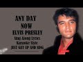 Elvis Presley Any Day Now (HD) Sing Along Lyrics