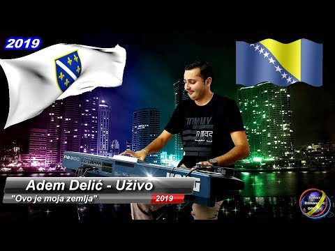 Adem Delic - Ovo je moja zemlja [Uživo/2019]