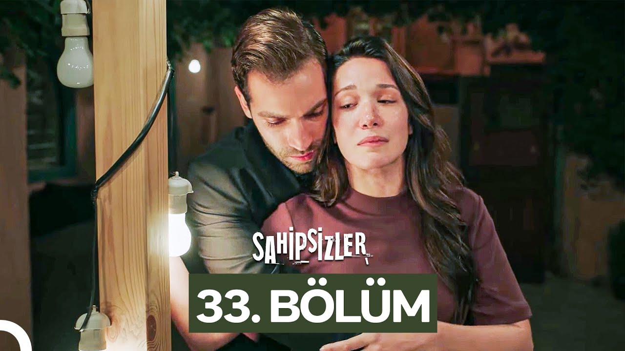 Sahipsizler 33. Bölüm alt yazılı  Full İzle