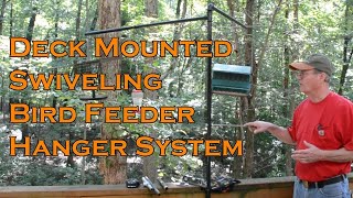 Deck Mounted Swiveling Bird Feeder Hanger System