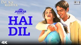 Hai Dil (Jhankar) - Dil Ka Rishta | Alka Yagnik &amp; Kumar Sanu | Arjun Rampal &amp; Aishwarya Rai