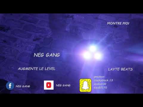 NEG GANG-MONTRE MOI ( Son Audio ) Prod By Laytebeats