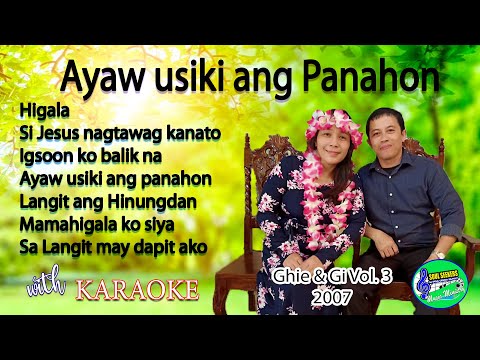 AYAW USIKI ANG PANAHON by Ghie & Gi VCD Vol. 3  since2007