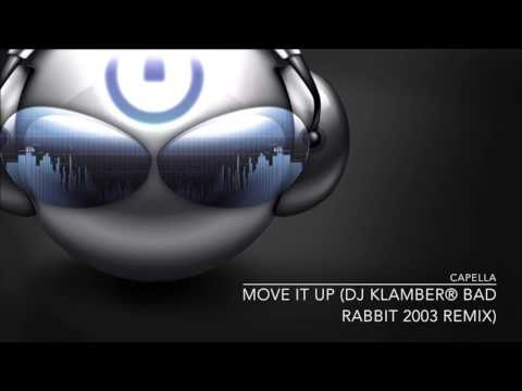 Capella - Move It Up (DJ Klamber® Bad Rabbit 2003 Remix)