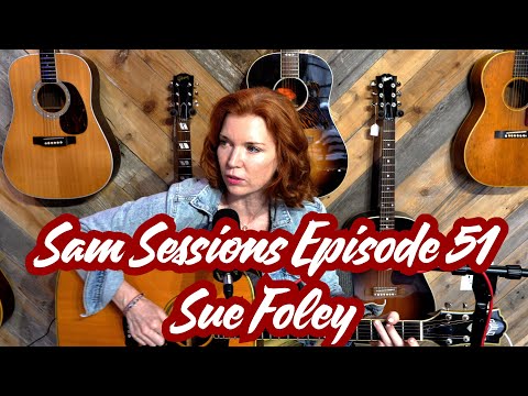Sam Sessions Episode 51 - Sue Foley