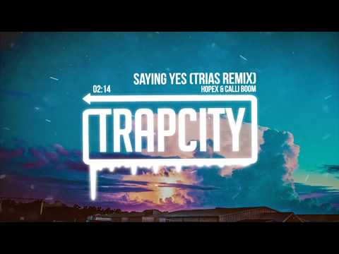 HOPEX & Calli Boom - Saying Yes (Trias Remix)