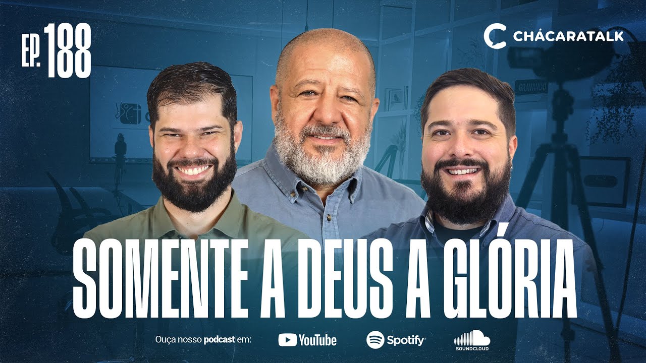 ChácaraTalk 188 | Somente a Deus a glória