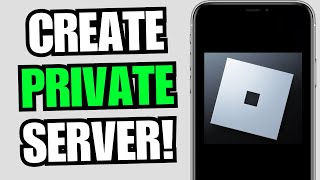How To Create A Private Server on Roblox on Mobile (iOS/Android)