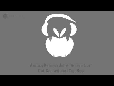 Amatorzy Kwaśnych Jabłek - One Night Stand (Cai Caslavinieri Total Remix)