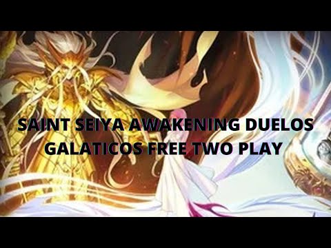 Saint seiya wakening duelos galaticos free two play