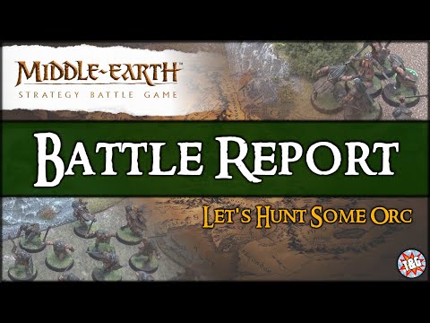 LET'S HUNT SOME ORC!! [Lord of the Rings: Middle-Earth SBG Battle Report]
