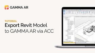 GAMMA AR Tutorial | Export Revit Models to GAMMA AR via ACC