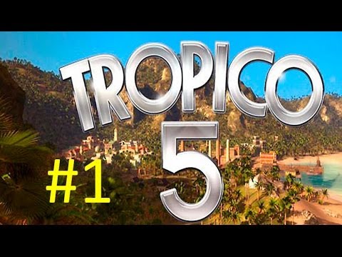 Let's Play Tropico 5 Part 1 - Changing the World