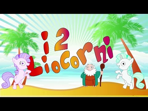 I DUE LIOCORNI - Canzoni per bambini