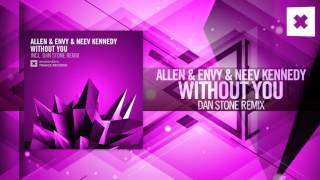 Allen &amp; Envy &amp; Neev Kennedy - Without You FULL (Dan Stone Remix) Amsterdam Trance
