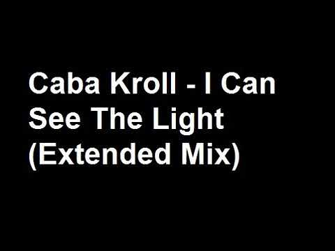 Caba Kroll - I Can See The Light (Extended Mix) [HQ]