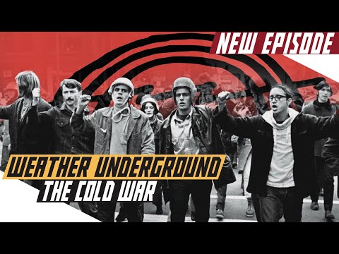 The Weather Underground - America's Far-left Revolution   The Cold War DOCUMENTARY