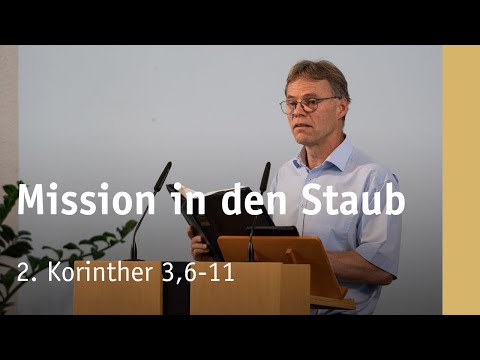 Mission into the dust: Once glorious, now even more glorious! | 2 Corinthians 3:6-11 | Stefan Höc...