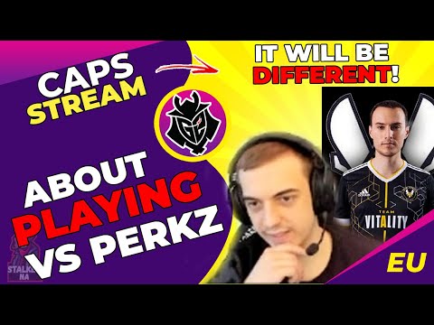 G2 Caps About Playing vs VIT Perkz