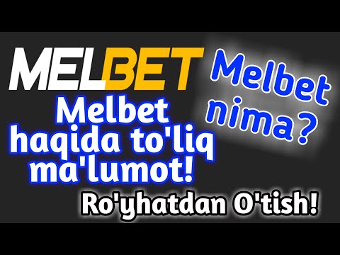 Melbet HAQIDA VA UNDA KO'P PUL ISHLASH ๐ฐ