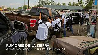 Rumores de la sierra - Abraham vazquez (corridos 2017)