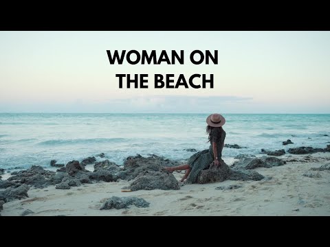 A Woman On The Beach - Body and Soul  Relaxation Spa Cinematic Video