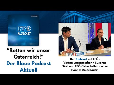 "Retten wir unser Österreich!" - Der Blaue Podcast Aktuell
