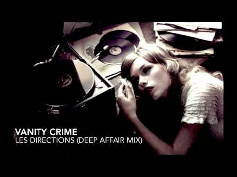Vanity Crime - Les Directions (Deep Affair Mix)  ◆ DEEP HOUSE ◆
