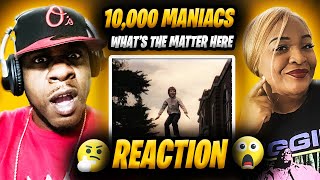 Child Abuse Is Wrong!!!!   10,000 Maniacs - What's The Matter Here (Reaction)