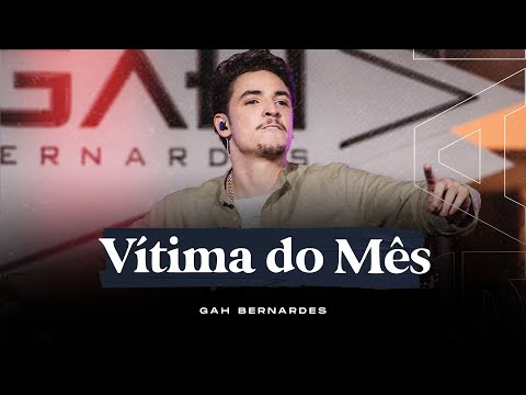 Gah Bernardes - VÍTIMA DO MÊS - DVD Start