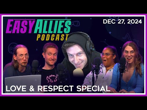Love & Respect Special - Easy Allies Podcast - Dec 27, 2024