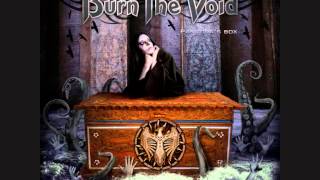 Burn The Void - Pandora&#39;s Box (Demo Version)