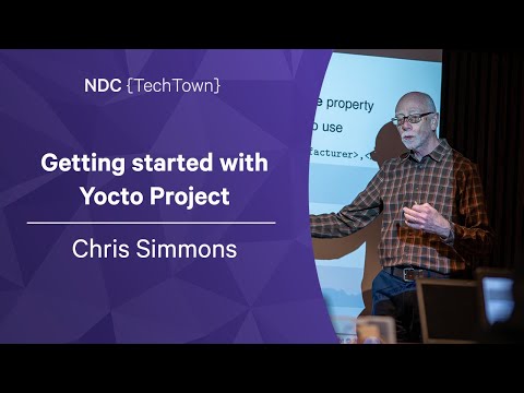 Getting started with Yocto Project - Chris Simmons - NDC TechTown 2022