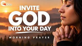 Invite God’s Presence Into Your Day Right Now | Morning Prayer