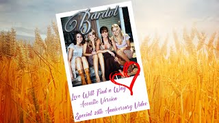 Bardot - Love Will Find A Way (Acoustic Version) -Special 20th Anniversary Video-