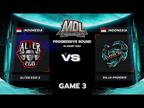 Alter Ego X vs Raja Phoenix | Progressive Round Game 3 | Mdl Indonesia Season 9 #MDLIDS9
