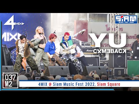 4MIX - Y U COMEBACK @ Siam Music Fest 2022 [Overall Stage 4K 60p] 221217