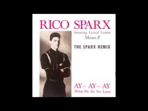 Rico Sparx -  What we do for Love (Ay Ay Ay) feat Moses P