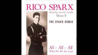Rico Sparx -  What we do for Love (Ay Ay Ay) feat Moses P