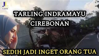 Download lagu TARLING CIREBONAN INDRAMAYU MEMANG BIKIN SEDIH TIAP KALI DENGAR LAGU INI mp3